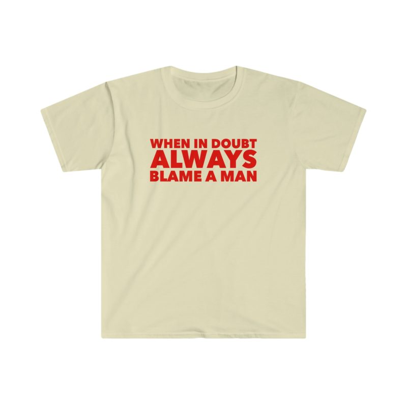 "When in Doubt, Always Blame a Man" Funny Y2K 2000's Inspired Meme T-Shirt