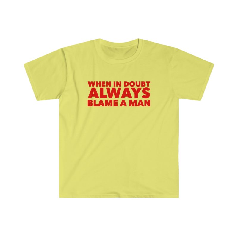 "When in Doubt, Always Blame a Man" Funny Y2K 2000's Inspired Meme T-Shirt