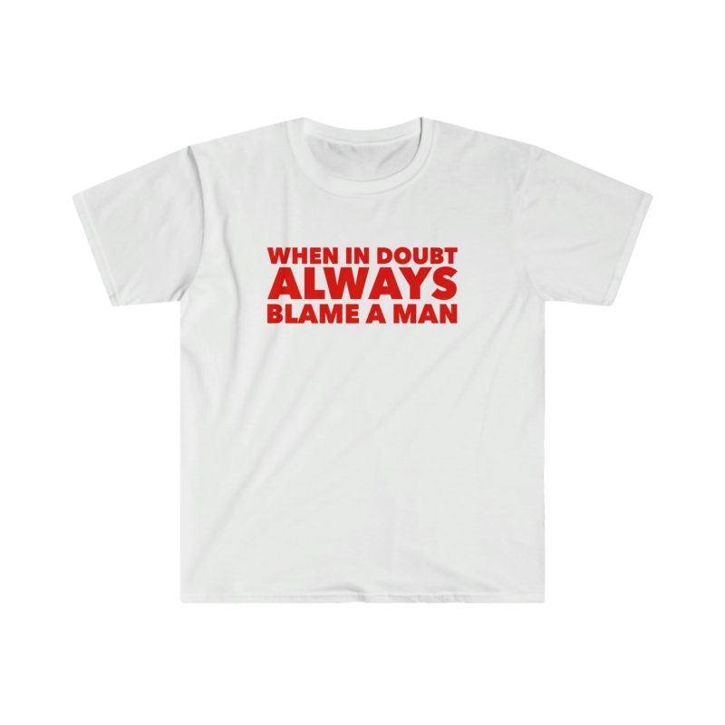 "When in Doubt, Always Blame a Man" Funny Y2K 2000's Inspired Meme T-Shirt