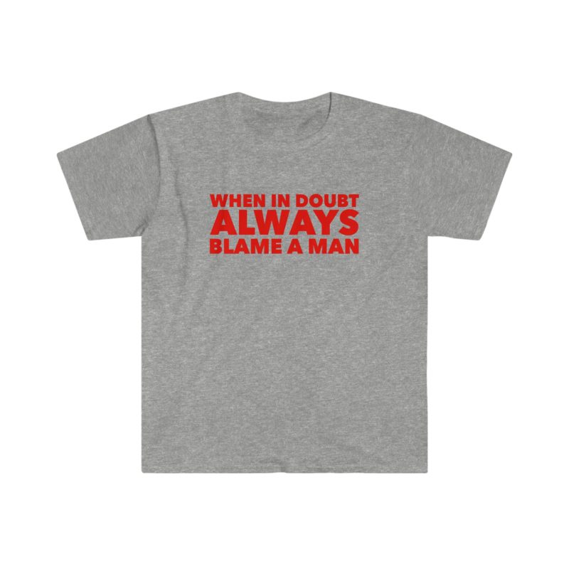 "When in Doubt, Always Blame a Man" Funny Y2K 2000's Inspired Meme T-Shirt