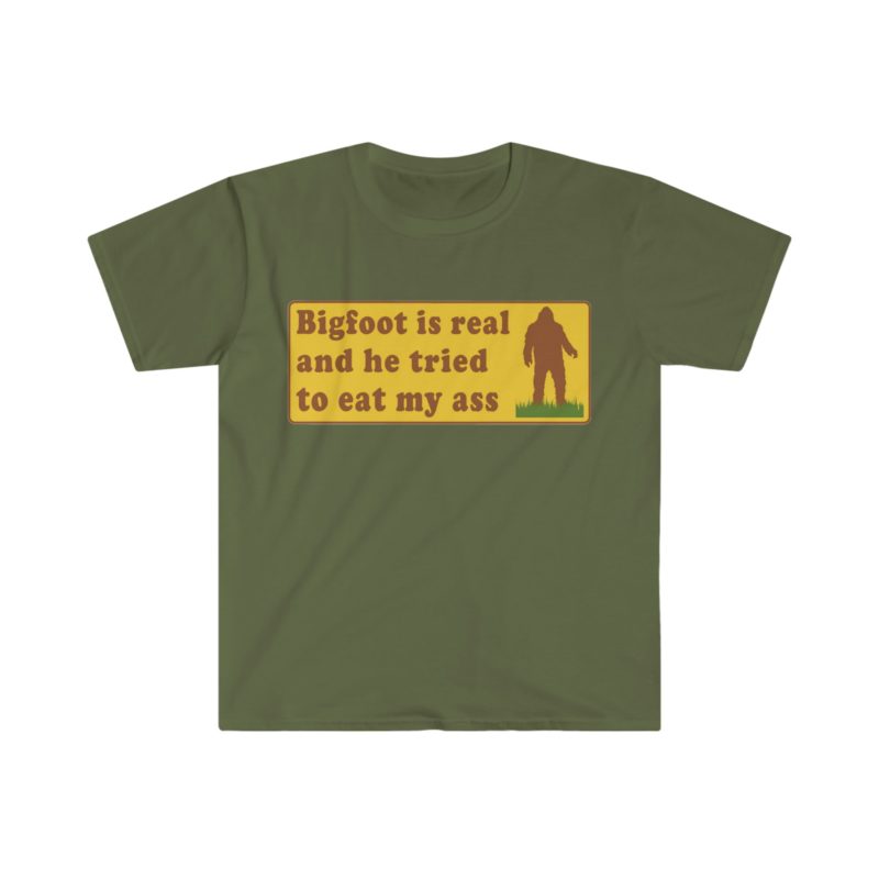 Funny Meme T-Shirt: Bigfoot Is Real And He Tried To Eat My Ass - Hilarious Oddly Specific Joke Tee, Perfect Gift Shirt