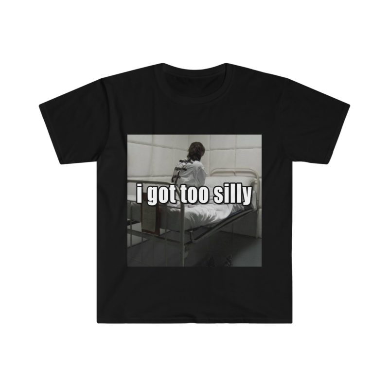 Funny Meme T-Shirt: "I Got Too Silly Psycho Joke" - Gift Shirt