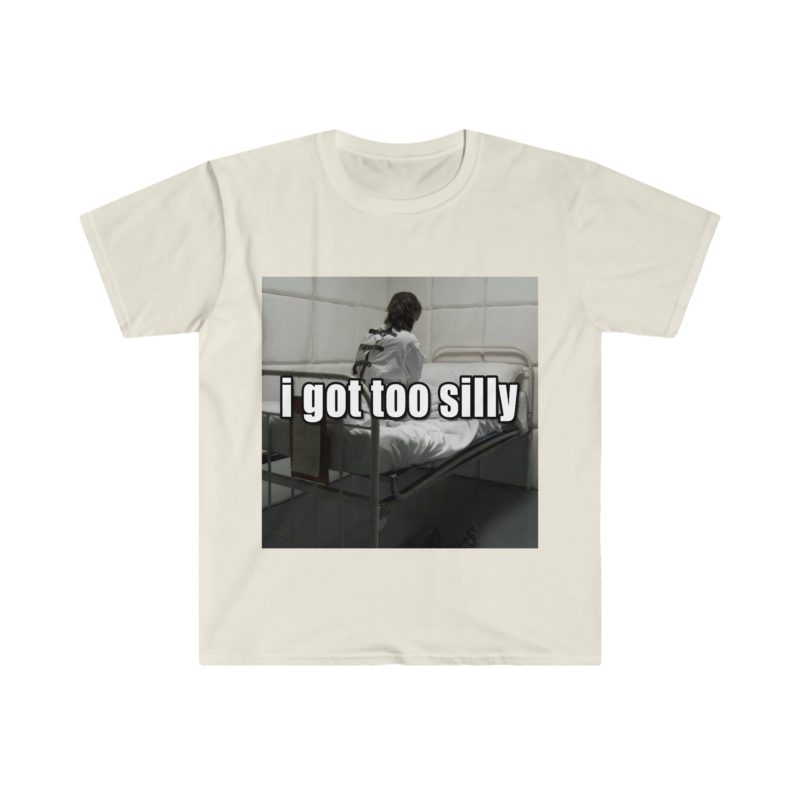 Funny Meme T-Shirt: "I Got Too Silly Psycho Joke" - Gift Shirt