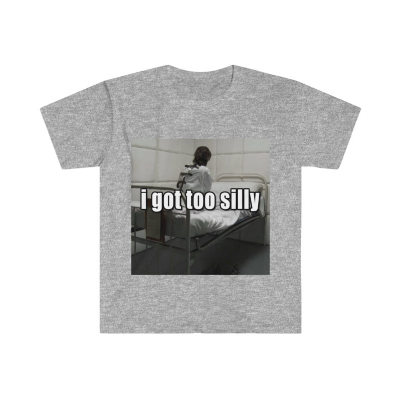 Funny Meme T-Shirt: "I Got Too Silly Psycho Joke" - Gift Shirt