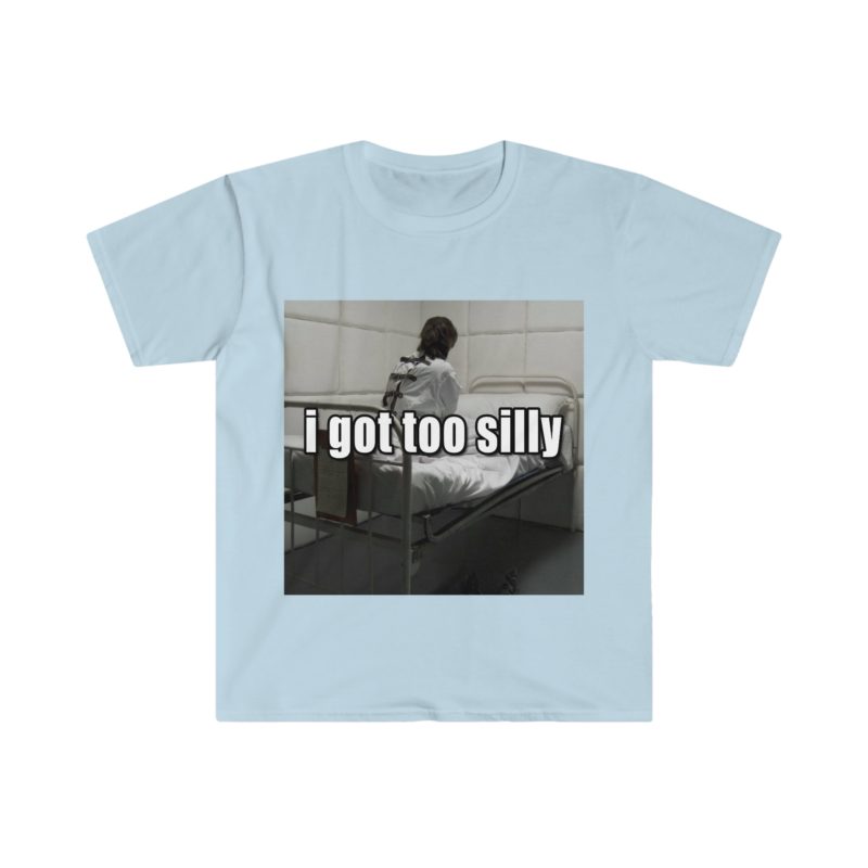 Funny Meme T-Shirt: "I Got Too Silly Psycho Joke" - Gift Shirt