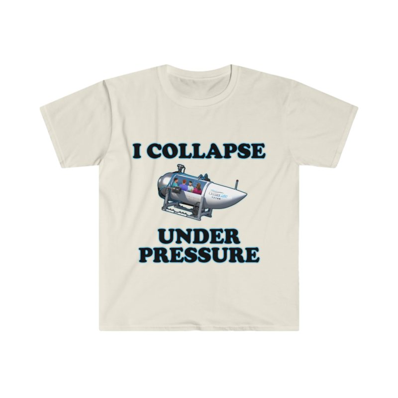 "I Collapse Under Pressure" Funny Meme T-Shirt: Dark Humor Tee, Gift Shirt