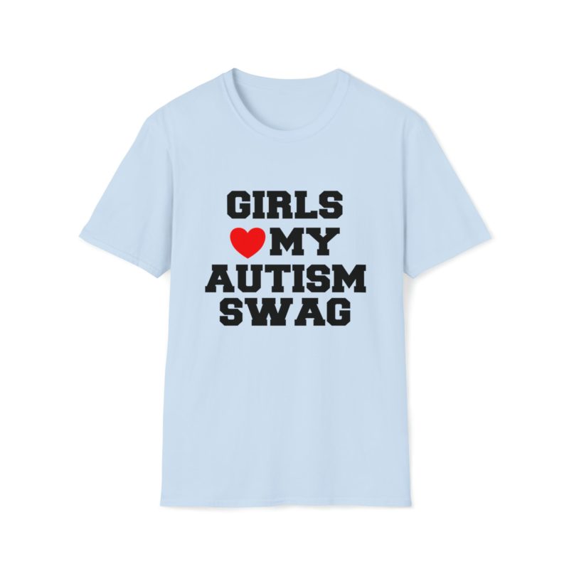 Funny Meme T-Shirt: Girls Love / Heart My Autism Swag Joke Tee - Gift Shirt