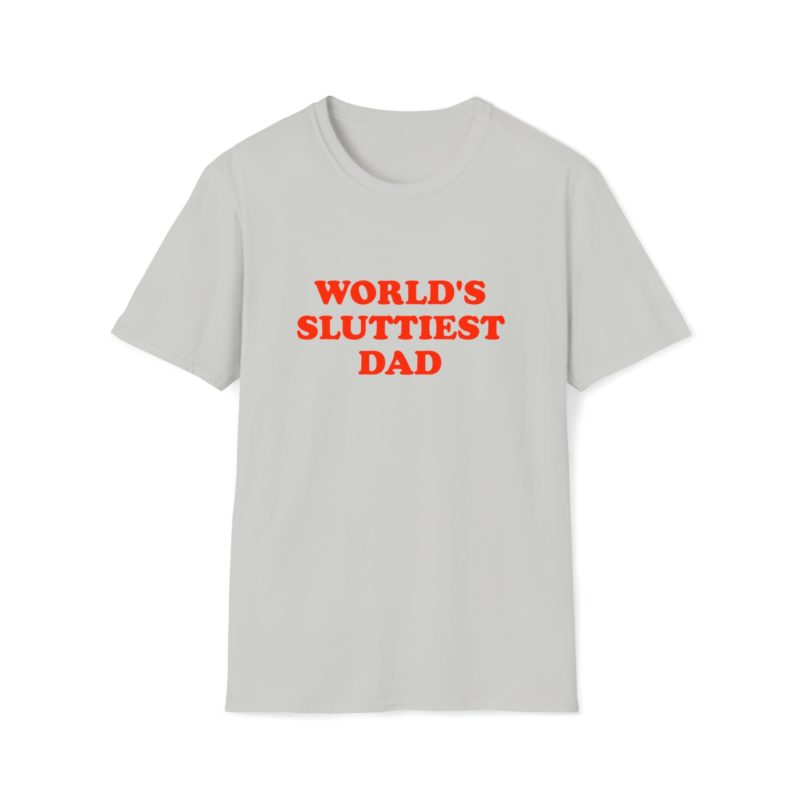 World's Sluttiest Dad Funny Meme T-Shirt: The Perfect Gift Tee