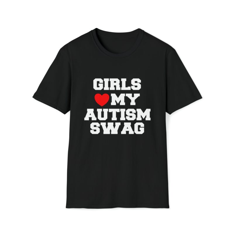 Funny Meme T-Shirt: Girls Love / Heart My Autism Swag Joke Tee - Gift Shirt