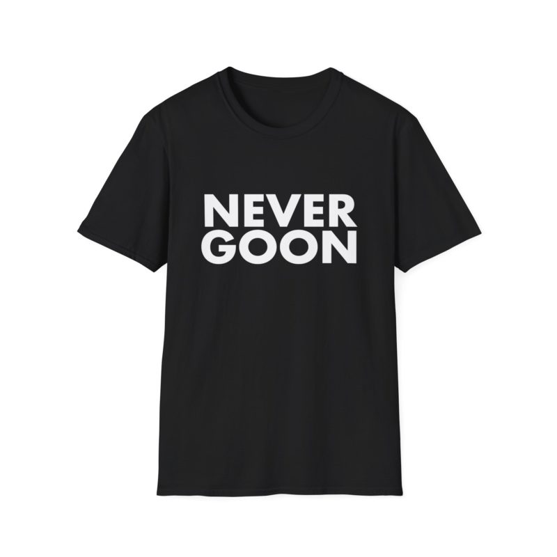 Funny Meme T-Shirt, NEVER GOON Joke Tee, Gift Shirt