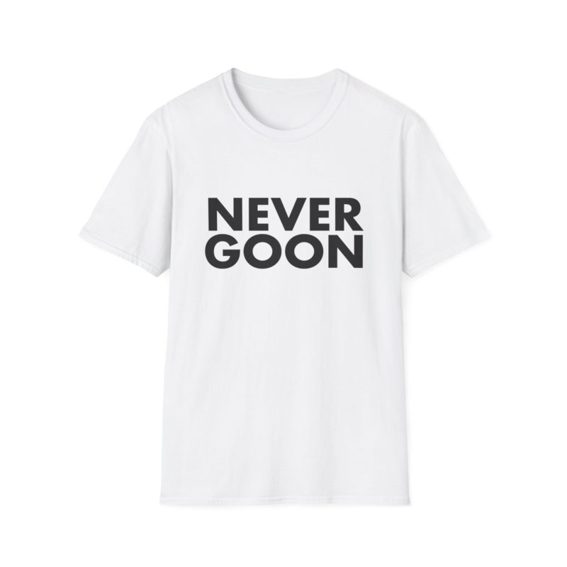 Funny Meme T-Shirt, NEVER GOON Joke Tee, Gift Shirt