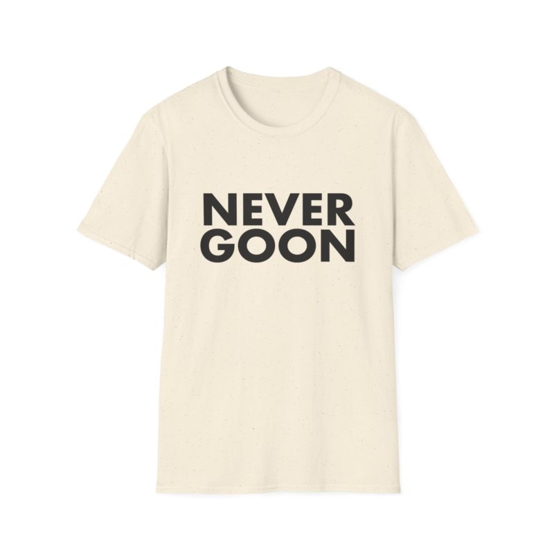 Funny Meme T-Shirt, NEVER GOON Joke Tee, Gift Shirt